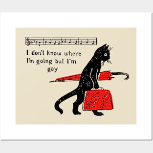 "I don't know where I'm going but I'm gay" cat meme Posters and Art